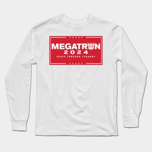 Megatron For President - Peace Through Tyranny I Long Sleeve T-Shirt